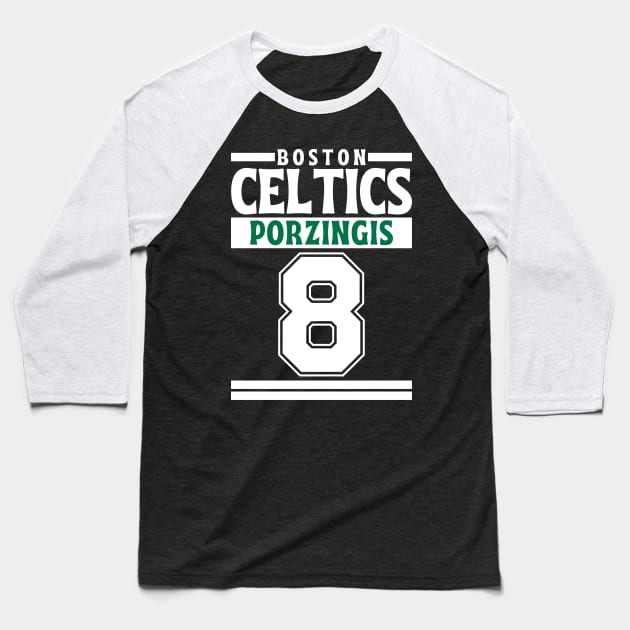 Boston Celtics Porzingis 8 Limited Edition Baseball T-Shirt by Astronaut.co